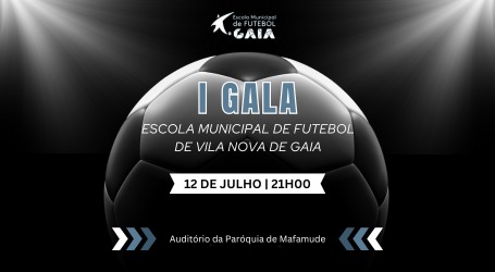 I Gala da Escola Municipal de Futebol de Vila Nova de Gaia