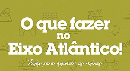 Eixo Atlântico apresenta um guia turístico digital interativo