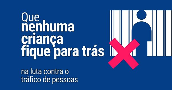 Dia Mundial Contra o Tráfico de Seres Humanos